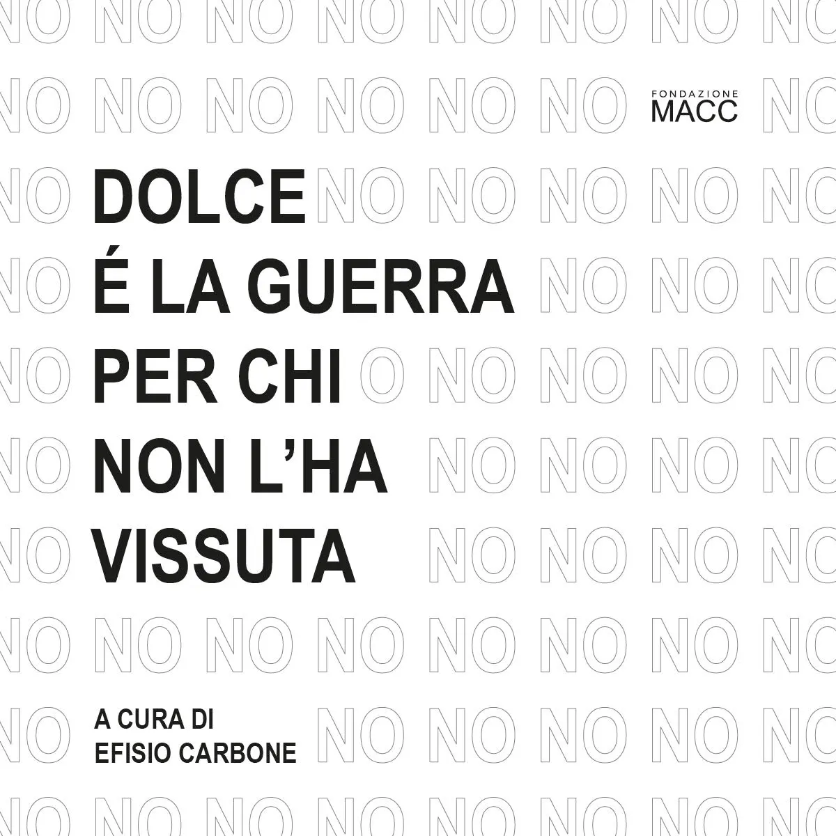 Dolce è la guerra per chi non l’ha vissuta